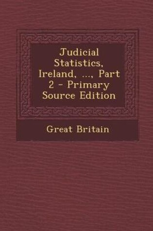 Cover of Judicial Statistics, Ireland, ..., Part 2