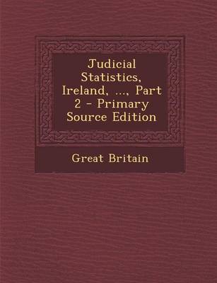 Book cover for Judicial Statistics, Ireland, ..., Part 2