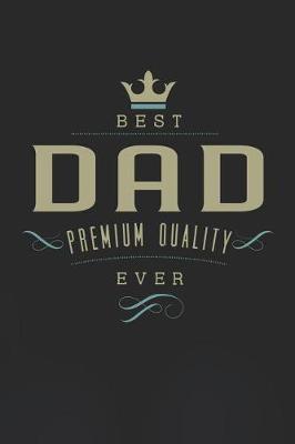 Book cover for Best Dad Premium Quality Ever