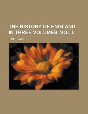 Book cover for The History of England in Three Volumes, Vol.I Volume E