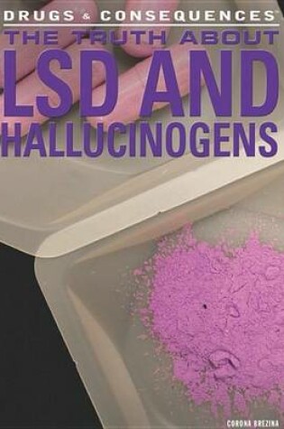 Cover of The Truth about LSD and Hallucinogens