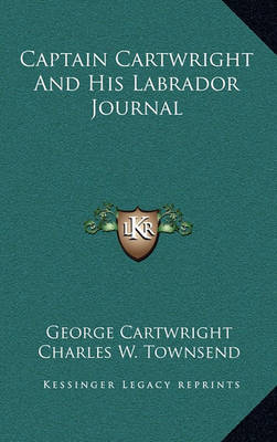 Book cover for Captain Cartwright and His Labrador Journal