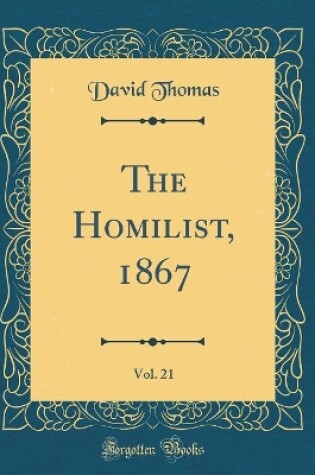 Cover of The Homilist, 1867, Vol. 21 (Classic Reprint)
