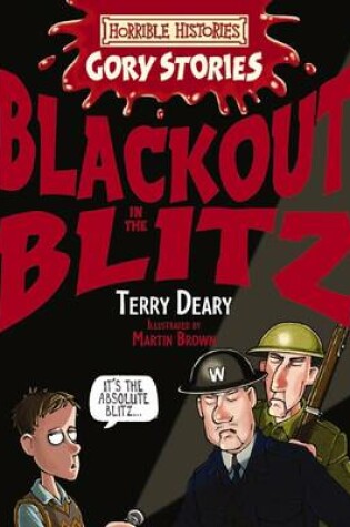 Cover of Horrible Histories Gory Stories: Blackout in the Blitz