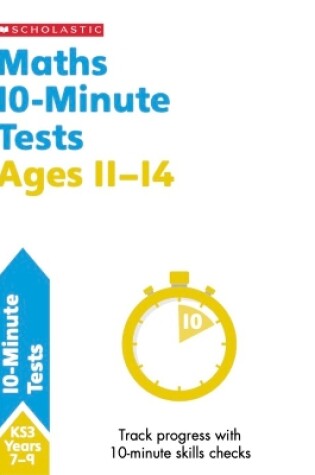 Cover of Maths 10-Minute Tests Ages 11-14