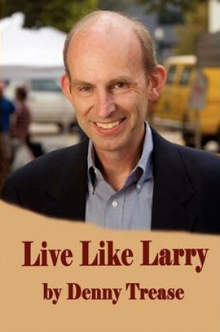 Cover of Live Like Larry