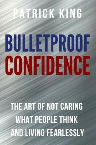 Cover of Bulletproof Confidence