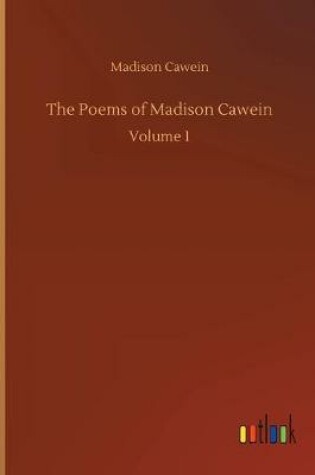 Cover of The Poems of Madison Cawein