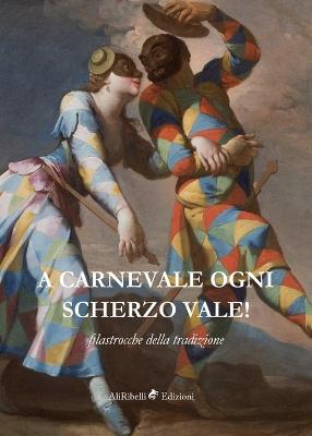 Book cover for A Carnevale ogni scherzo vale!