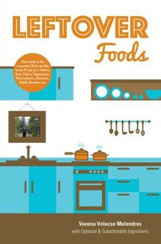 Cover of Leftover Foods - With Optional and Substitutable Ingredients