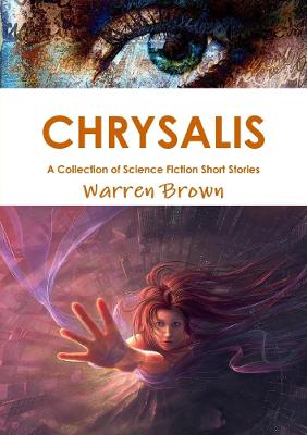 Book cover for Chrysalis: A Collection of Science Fiction Short Stories