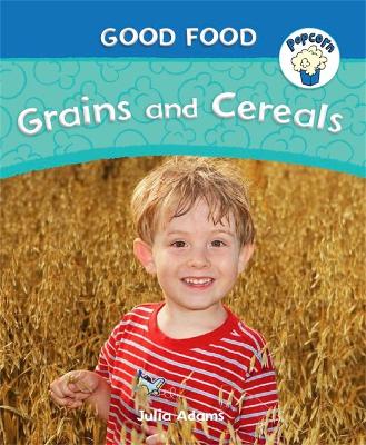 Book cover for Popcorn: Good Food: Grains and Cereals