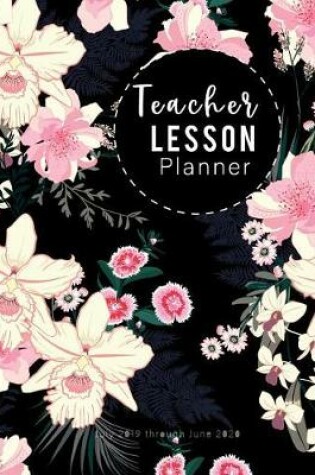 Cover of Teacher Lesson Planner July 2019 Through June 2020