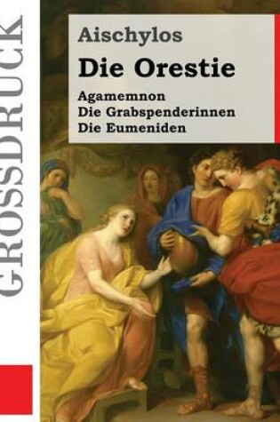 Cover of Die Orestie (Grossdruck)