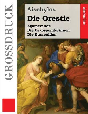 Book cover for Die Orestie (Großdruck)