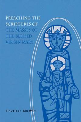 Book cover for Preaching the Scriptures of the Masses of the Blessed Virgin Mary