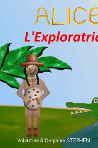 Cover of Alice l'Exploratrice