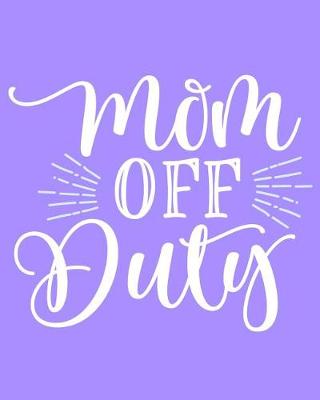 Book cover for Mom Off Duty