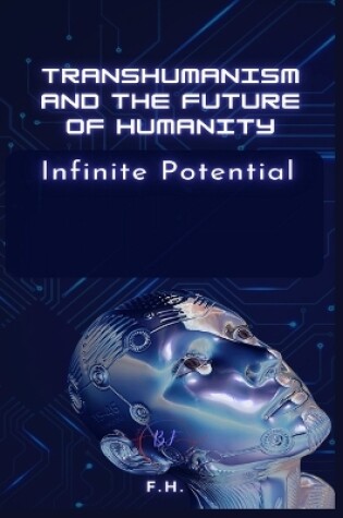 Cover of Transhumanism and the Future of Humanity