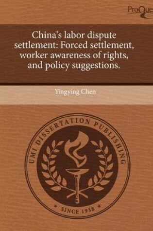 Cover of China's Labor Dispute Settlement: Forced Settlement