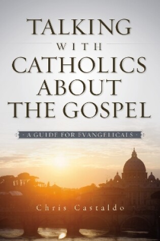 Cover of Talking with Catholics about the Gospel