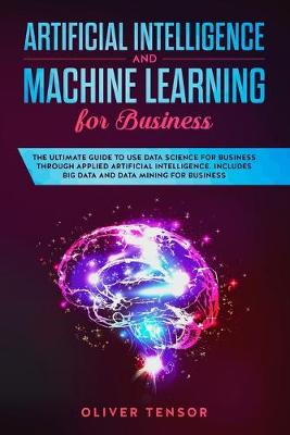 Book cover for Artificial Intelligence and Machine Learning for Business