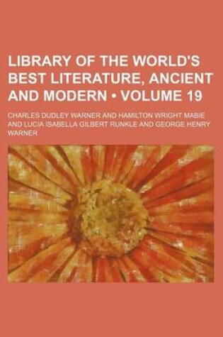 Cover of Library of the World's Best Literature, Ancient and Modern (Volume 19)