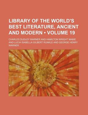 Book cover for Library of the World's Best Literature, Ancient and Modern (Volume 19)