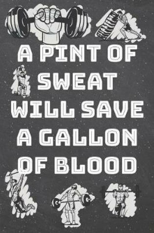 Cover of A pint of sweat will save a gallon of blood