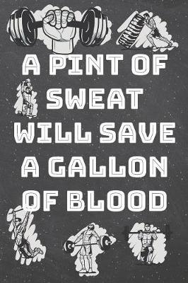 Book cover for A pint of sweat will save a gallon of blood