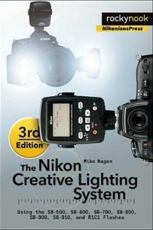 Cover of The Nikon Creative Lighting System, 3rd Edition