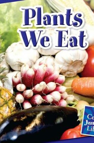 Cover of Plants We Eat