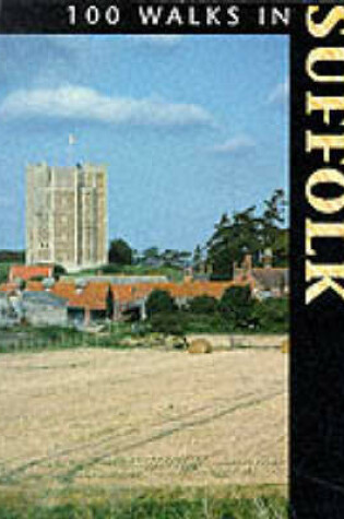 Cover of 100 Walks in Suffolk