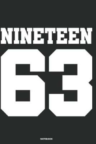 Cover of Nineteen 63 Notebook