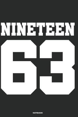 Book cover for Nineteen 63 Notebook