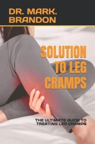 Cover of Solution to Leg Cramps
