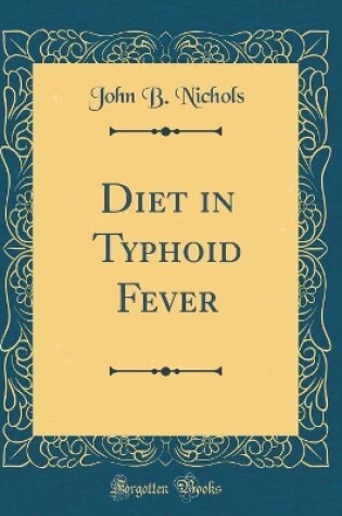 Cover of Diet in Typhoid Fever (Classic Reprint)