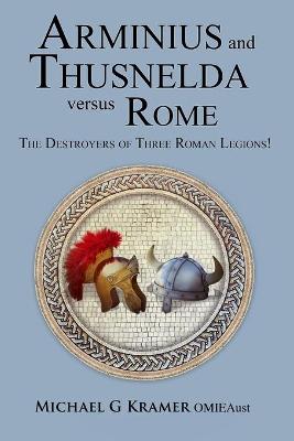 Book cover for Arminius and Thusnelda Versus Rome