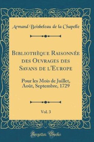 Cover of Bibliothèque Raisonnée Des Ouvrages Des Savans de l'Europe, Vol. 3