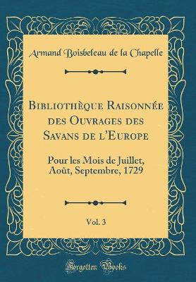 Book cover for Bibliothèque Raisonnée Des Ouvrages Des Savans de l'Europe, Vol. 3