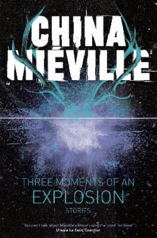 Cover of Three Moments of an Explosion: Stories
