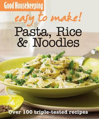 Cover of Good Housekeeping Easy to Make! Pasta, Noodles & Rice