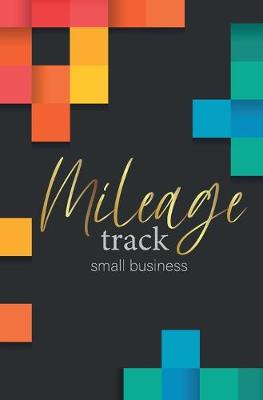 Book cover for Mileage track small business