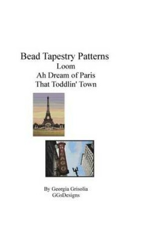 Cover of Bead Tapestry Patterns loom Ah Dream of Paris That Toddlin' Town