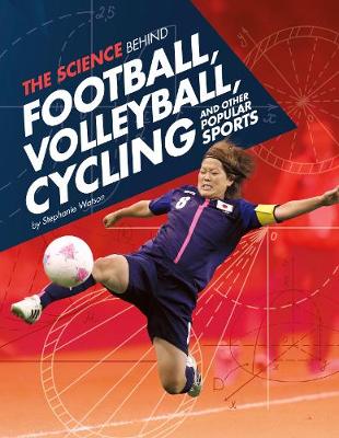 Book cover for The Science Behind Football, Volleyball, Cycling and Other Popular Sports