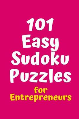 Cover of 101 Easy Sudoku Puzzles for Entrepreneurs