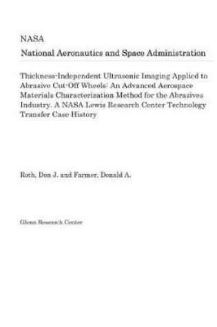 Cover of Thickness-Independent Ultrasonic Imaging Applied to Abrasive Cut-Off Wheels