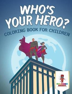 Book cover for Who's Your Hero?