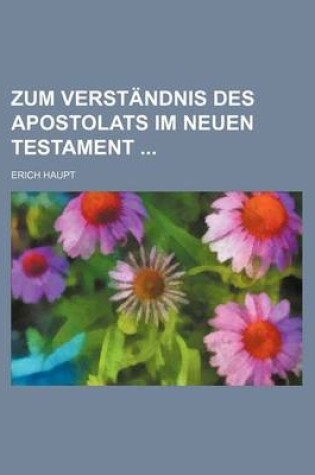 Cover of Zum Verstandnis Des Apostolats Im Neuen Testament