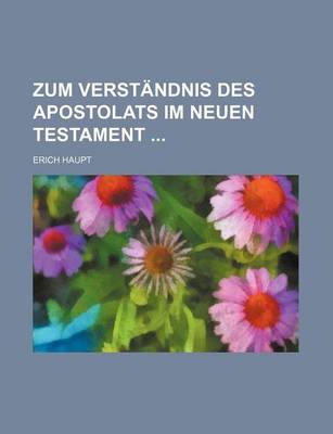 Book cover for Zum Verstandnis Des Apostolats Im Neuen Testament